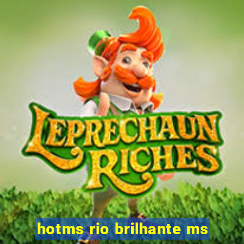 hotms rio brilhante ms